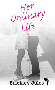 Title: Her Ordinary Life, Author: Brickley Jules