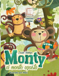 Title: Monty, el monito egoísta, Author: Donelle Stuhlhofer
