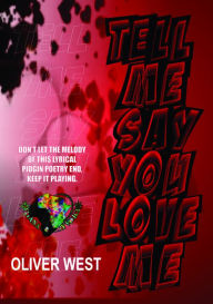 Title: Tell Me Say You Love Me, Author: Oliver West