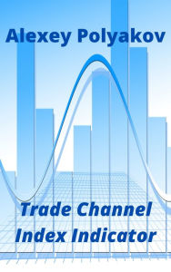 Title: Trade Channel Index Indicator, Author: Alexey Polyakov