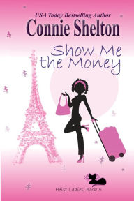 Title: Show Me the Money, Author: Connie Shelton