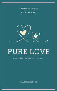 Title: Pure Love, Author: Nur Afia