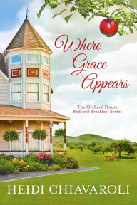 Title: Where Grace Appears, Author: Heidi Chiavaroli