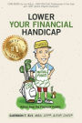 Lower Your Financial Handicap: Advice from the Financial Caddie