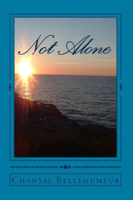 Title: Not Alone, Author: Chantal Bellehumeur