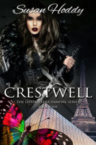 Title: Crestwell: The Lepidoptera Vampire Series - Book Four, Author: Susan Hoddy