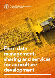 Title: Farm Data Management, Sharing and Services for Agriculture Development, Author: Food and Agriculture Organization of the United Nations