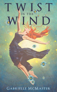 Title: Twist in the Wind, Author: Gabrielle McMaster