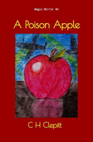 Title: A Poison Apple, Author: C H Clepitt