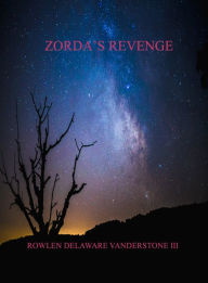 Title: Zorda's Revenge, Author: Rowlen Delaware Vanderstone III