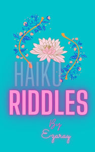 Title: Haiku Riddles, Author: Ezaray