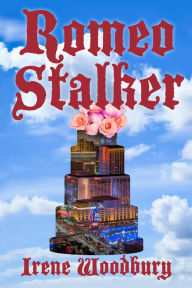 Title: Romeo Stalker, Author: Irene Woodbury