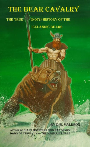 The Bear Cavalry, A True (Not) History of the Icelandic Bears