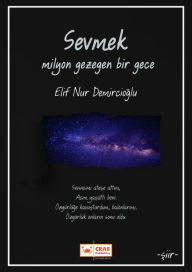 Title: Sevmek: Milyon Gezegen Bir Gece, Author: Elif Nur Demircioglu