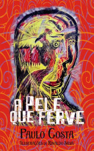 Title: A pele que ferve, Author: Paulo Costa