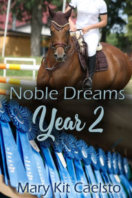 Title: Noble Dreams Year 2, Author: Mary Kit Caelsto