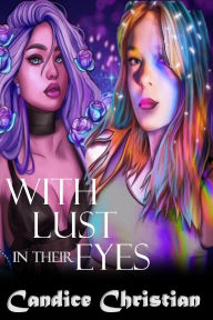 Title: With Lust in Their Eyes, Author: Candice Christian