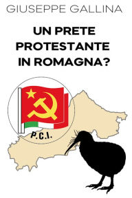 Title: Un Prete Protestante in Romagna?, Author: Giuseppe Gallina