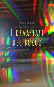 Title: I Devastati Del Borgo, Author: Seba Rigoni