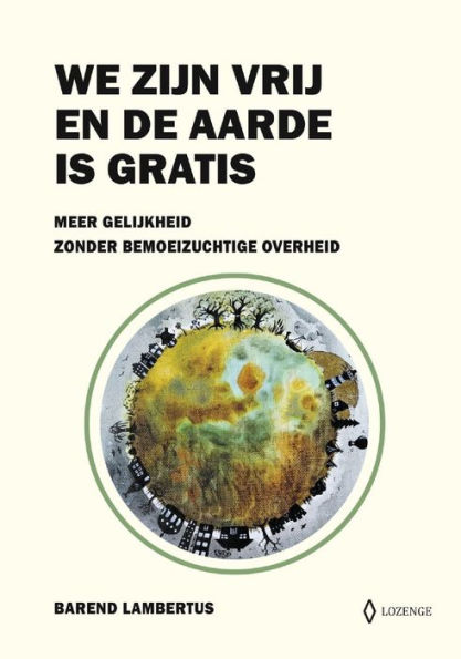 We zijn vrij en de aarde is gratis