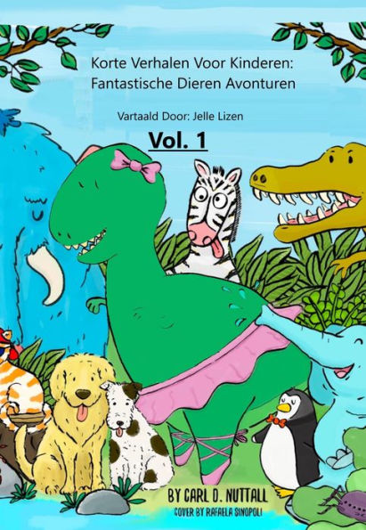 Korte Verhalen Voor Kinderen: Fantastische Dieren Avonturen - Vol.1