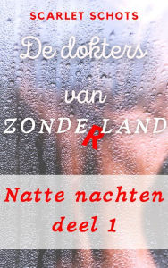 Title: Natte Nachten Deel 1, Author: Scarlet Schots