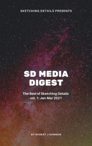 Title: SD Media Digest vol.1: Jan-Mar 2021, Author: Robert Gannon