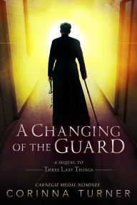 Title: A Changing of the Guard, Author: Corinna Turner