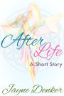 After Life: A Short Story