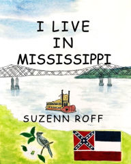 Title: I Live in Mississippi, Author: Suzenn Roff