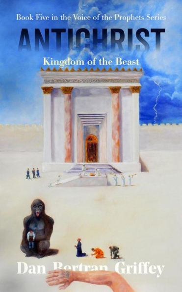 Antichrist: Kingdom of the Beast (VOICE OF THE PROPHETS, #5)