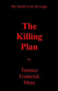 Title: The Killing Plan, Author: Terence Frederick Moss