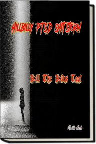 Title: Hillbilly P.T.S.D. Shit Storm...Kill the Kids Too!, Author: Nellie Cake