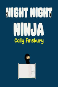 Title: Night Night Ninja, Author: Cally Finsbury