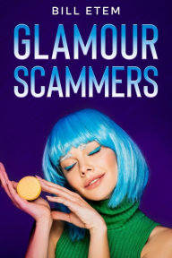 Title: Glamour Scammers, Author: Bill Etem