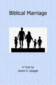 Title: Tract: Biblical Marriage, Author: James D. Quiggle