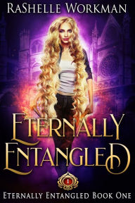 Title: Eternally Entangled, Author: RaShelle Workman