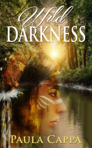 Title: Wild Darkness, Author: Paula Cappa