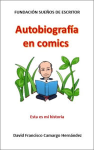 Title: Autobiografía En CóMics, Author: David Francisco Camargo Hernández