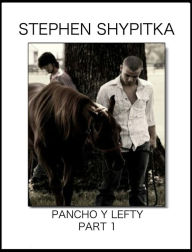 Title: Pancho & Lefty Part 1, Author: Stephen Shypitka