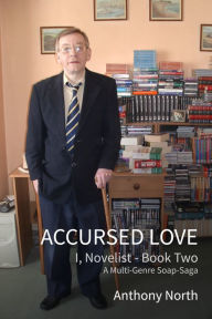 Title: Accursed Love: A Genre-Bender Soap Saga, Author: Anthony North