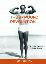 Title: The 97 Lb Revolution, Author: Neil Killion