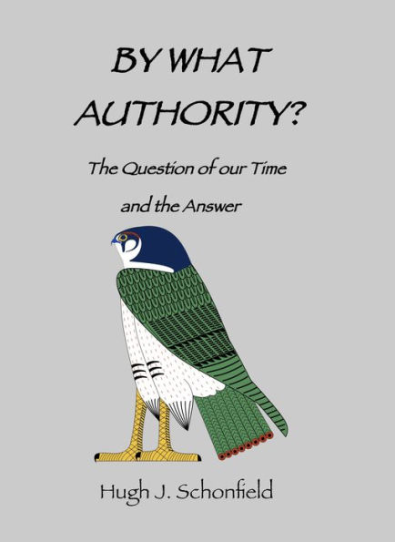 By What Authority?: The Question of Our Time and the Answer