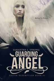 Title: Guarding Angel, Author: Samantha L. Strong