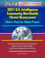 2021 U.S. Intelligence Community Worldwide Threat Assessment: China's Push for Global Power; Provocative Actions by Russia, Iran, North Korea; COVID-19, Diseases, Climate Change, Cyber Threats, Organized Crime, Terrorism