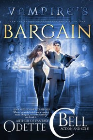 Title: Vampire's Bargain Book One, Author: Odette C. Bell