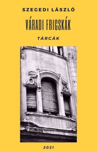 Title: Váradi fricskák, Author: Szegedi László