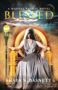 Title: Blessed: A Maeval Tacnal Novel, Author: Shaya N. Basnett