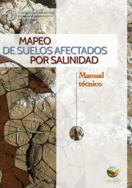 Title: Mapeo de suelos afectados por salinidad: Manual técnico, Author: Organización de las Naciones Unidas para la Alimentación y la Agricultura