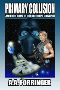 Title: Primary Collison 3rd Fleet Story in the Outfitters Universe, Author: A.A. Forringer